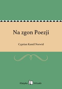 Na zgon Poezji - Cyprian Kamil Norwid - ebook