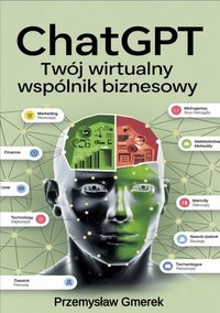 ChatGPT: Twój wirtualny wspólnik biznesowy - Przemysław Gmerek - ebook