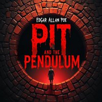 The Pit and the Pendulum – An Unabridged Classic Gothic Masterpiece - Edgar Allan Poe - audiobook