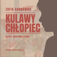 Kulawy chłopiec - Zofia Bardówna - audiobook