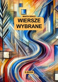 Wiersze wybrane - Marta Gracz - ebook