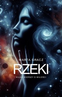 Rzeki - kilka wierszy o miłości - Marta Gracz - ebook