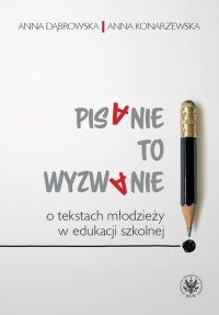 Pisanie to wyzwanie - Anna Dąbrowska - ebook