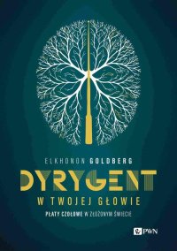 Dyrygent w twojej głowie - Elkhonon Goldberg - ebook