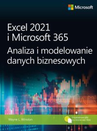 Excel 2021 i Microsoft 365 Analiza i modelowanie danych biznesowych - Wayne L. Winston - ebook