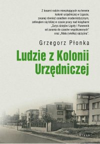 Ludzie z Kolonii Urzędniczej - Grzegorz Płonka - ebook