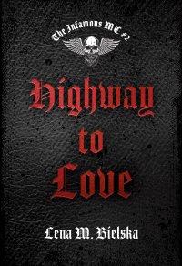 Highway to Love. The Infamous MC. Tom 2 - Lena M. Bielska - ebook