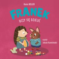 Franek uczy się dzielić - Kasia Keller - audiobook