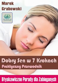 Dobry Sen w 7 Krokach: Praktyczny Przewodnik - Marek Grabowski - ebook