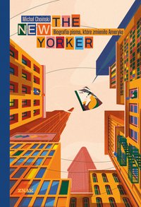 The New Yorker. Biografia pisma, które zmieniło Amerykę - Michał Choiński - ebook