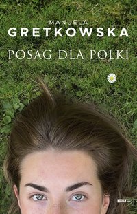 Posag dla Polki - Manuela Gretkowska - ebook