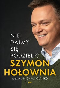 Nie dajmy się podzielić - Szymon Hołownia - ebook