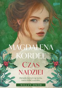 Czas nadziei. Wilczy Dwór. Tom 3 - Magdalena Kordel - ebook