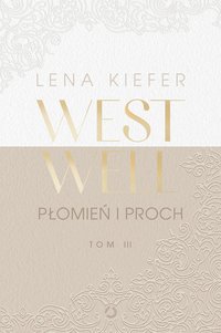 Westwell. Płomień i proch - Lena Kiefer - ebook