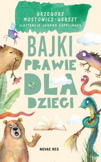 Bajki prawie dla dzieci - Grzegorz Mostowicz-Gerszt - ebook