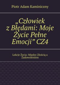 Człowiek z Błędami: Moje Życie Pełne Emocji. Część 4 - Piotr Kaminiczny - ebook