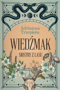 Siostry z lasu. Wiedźmak - Adrianna Trzepiota - ebook