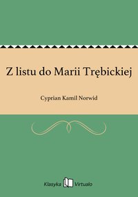 Z listu do Marii Trębickiej - Cyprian Kamil Norwid - ebook