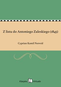 Z listu do Antoniego Zaleskiego (1845) - Cyprian Kamil Norwid - ebook