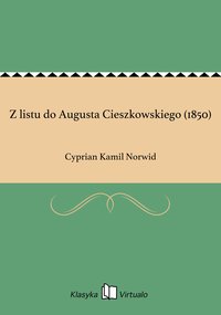 Z listu do Augusta Cieszkowskiego (1850) - Cyprian Kamil Norwid - ebook