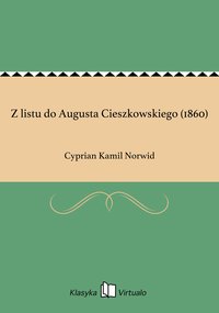 Z listu do Augusta Cieszkowskiego (1860) - Cyprian Kamil Norwid - ebook