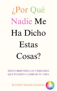 Por Qué Nadie Me Ha Dicho Estas Cosas? - Ranjot Singh Chahal - ebook