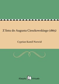 Z listu do Augusta Cieszkowskiego (1865) - Cyprian Kamil Norwid - ebook