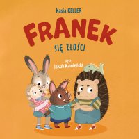 Franek się złości - Kasia Keller - audiobook