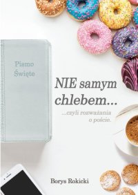 Nie samym chlebem - Borys Rokicki - ebook