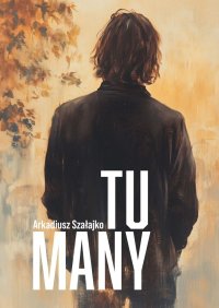 Tu many - Arkadiusz Szałajko - ebook