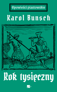 Rok tysięczny. Powieść z czasów Bolesława Chrobrego - Karol Bunsch - ebook