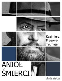 Anioł śmierci - Kazimierz Przerwa-Tetmajer - ebook