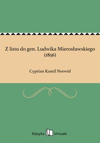 Z listu do gen. Ludwika Mierosławskiego (1856) - Cyprian Kamil Norwid - ebook