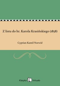 Z listu do hr. Karola Krasińskiego (1858) - Cyprian Kamil Norwid - ebook