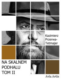 Na Skalnem Podhalu. Tom 2 - Kazimierz Przerwa-Tetmajer - ebook