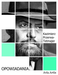 Opowiadania - Kazimierz Przerwa-Tetmajer - ebook