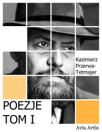 Poezje. Tom 1 - Kazimierz Przerwa-Tetmajer - ebook