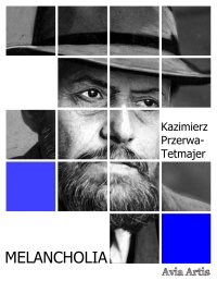 Melancholia - Kazimierz Przerwa-Tetmajer - ebook