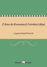 Z listu do Konstancji Górskiej (1859) - Cyprian Kamil Norwid - ebook