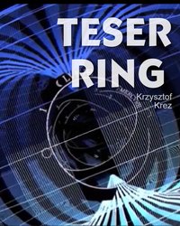 TESER RING  Pierścień Tesera - Krzysztof Krez - audiobook