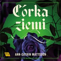 Córka ziemi. Tom 1 - Ann-Catrin Mattsson - audiobook