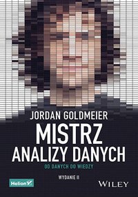 Mistrz analizy danych. Od danych do wiedzy - Jordan Goldmeier - ebook