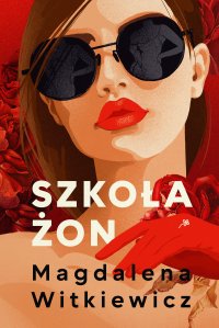 Szkoła żon - Magdalena Witkiewicz - ebook