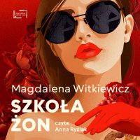 Szkoła żon - Magdalena Witkiewicz - audiobook