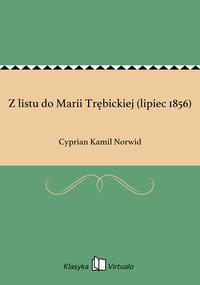 Z listu do Marii Trębickiej (lipiec 1856) - Cyprian Kamil Norwid - ebook