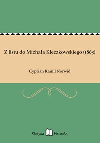 Z listu do Michała Kleczkowskiego (1863) - Cyprian Kamil Norwid - ebook
