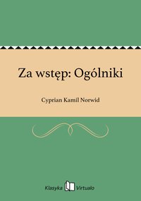 Za wstęp: Ogólniki - Cyprian Kamil Norwid - ebook