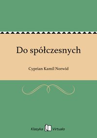 Do spółczesnych - Cyprian Kamil Norwid - ebook