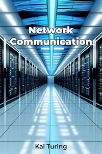 Network Communication - Kai Turing - ebook