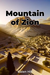 Mountain of Zion - Galen Hill - ebook